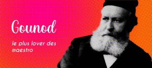 Portrait de Charles Gounod, compositeur de Faust et d’œuvres sacrées